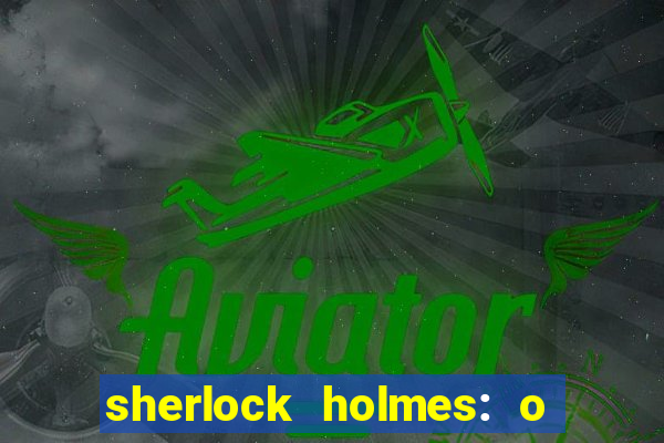 sherlock holmes: o jogo de sombras torrent